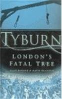 Stock image for Tyburn London's Fatal Tree for sale by Better World Books Ltd