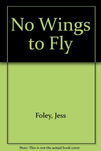 9780750525961: No Wings to Fly