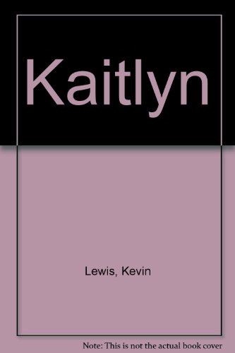 Kaitlyn (9780750526883) by Kevin Lewis