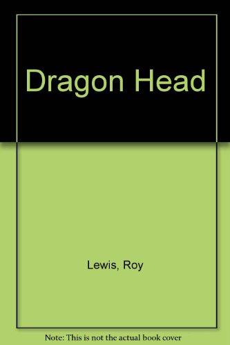 Dragon Head (9780750527736) by Roy Lewis