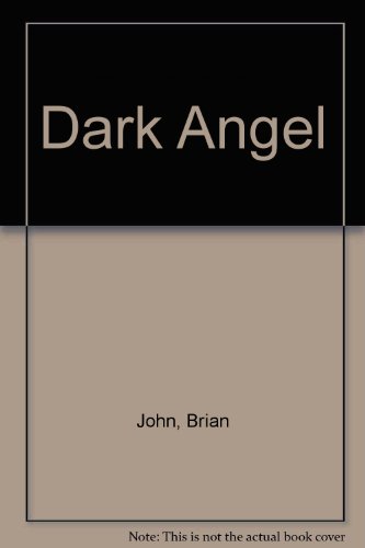 Dark Angel (9780750527774) by Brian John