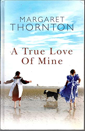 A True Love Of Mine (9780750528245) by Thornton, Margaret