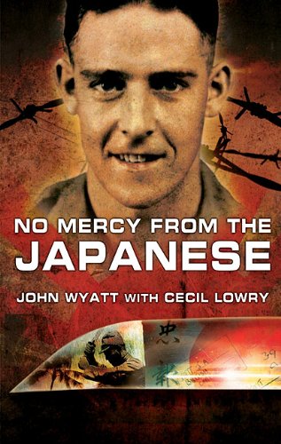 No Mercy From The Japanese (9780750532082) by Wyatt, John; Lowry, Cecil
