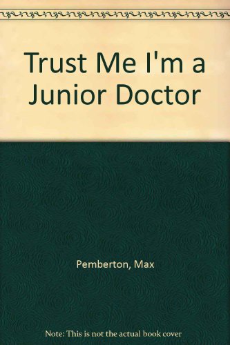 Beispielbild fr Trust Me, I'm A Junior Doctor zum Verkauf von WorldofBooks