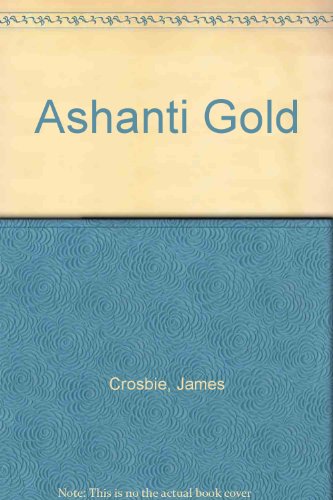Beispielbild fr Ashanti Gold zum Verkauf von Better World Books