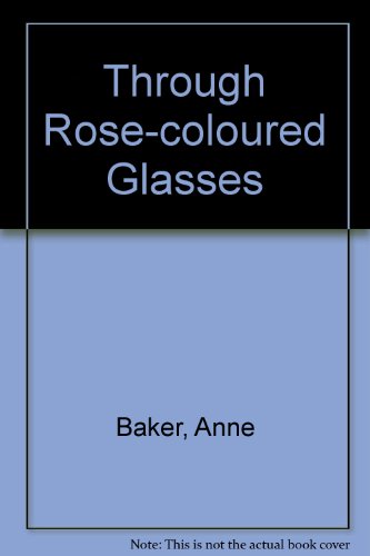 Through Rose-Coloured Glasses (9780750533294) by Baker, Anne