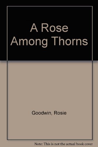 Stock image for A Rose among Thorns for sale by Better World Books Ltd