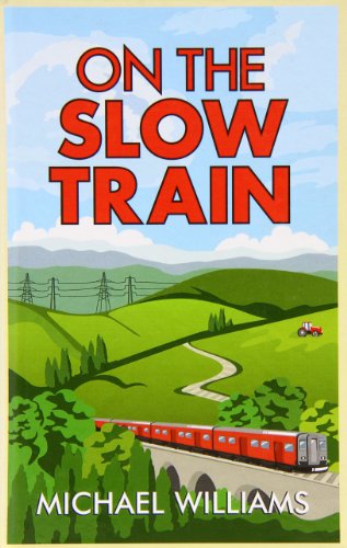 Stock image for On the Slow Train - Large Print Version for sale by Books@Ruawai