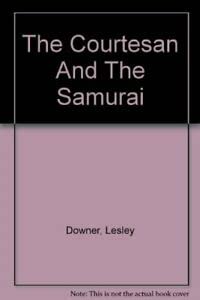 9780750534673: The Courtesan And The Samurai