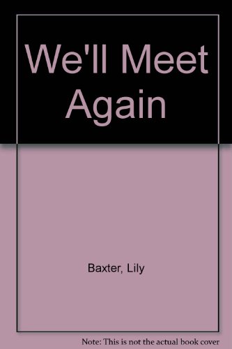 Stock image for We'll Meet Again for sale by Better World Books: West