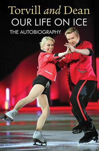 Stock image for Torvill and Dean - Our Life on Ice for sale by Better World Books: West