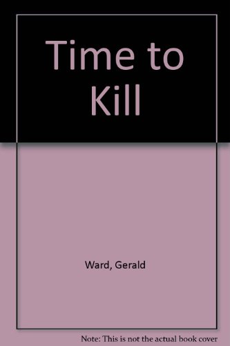 9780750544887: The Time To Kill