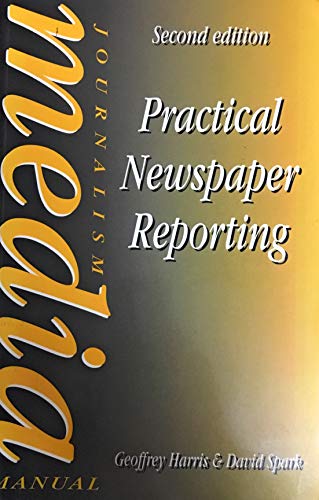 Stock image for Practical Newspaper Reporting (Media Manuals) for sale by AwesomeBooks