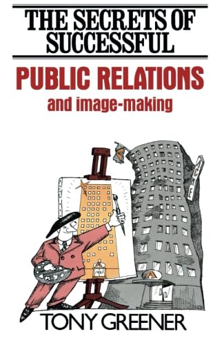 Stock image for Secrets of Successful Public Relations and Image-making, The for sale by Victoria Bookshop