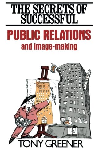 9780750600347: The Secrets of Successful Public Relations and Image-Making