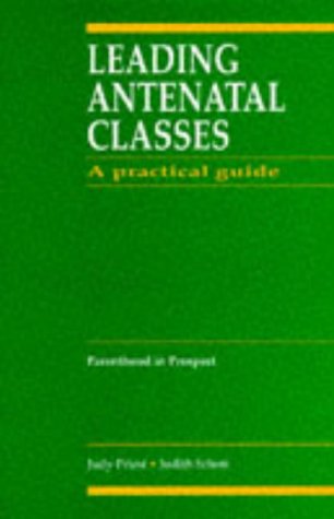 Imagen de archivo de Leading Antenatal Classes : A Practical Guide a la venta por Better World Books