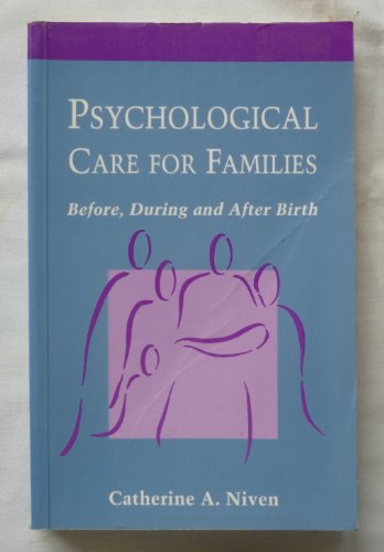Stock image for Psychological Care for Families: Before, During and After Birth for sale by WorldofBooks