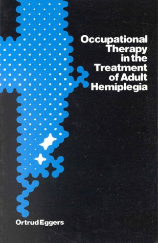 Imagen de archivo de Occupational Therapy in the Treatment of Adult Hemiplegia a la venta por Goodwill Southern California