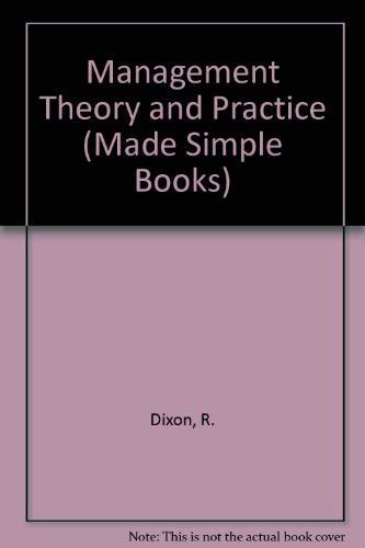 Management Theory and Practice (Made Simple Books) (9780750601375) by Rob Dixon