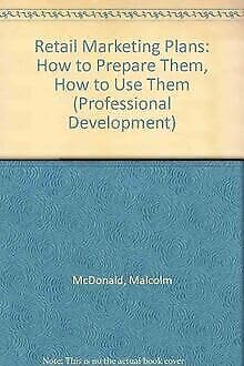 Stock image for Retail Marketing Plans: How to Prepare Them, How to Use Them (Professional Development Series) for sale by medimops