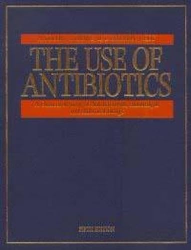 Stock image for The Use of Antibiotics : A Clinical Review of Antibacterial, Antifungal and Antiviral Drugs for sale by Better World Books: West