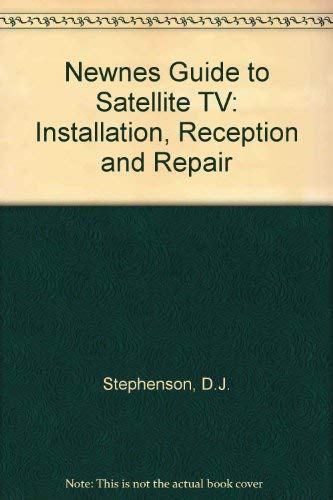 Stock image for Newnes Guide to Satellite TV : Installation, Reception and Repair for sale by PsychoBabel & Skoob Books