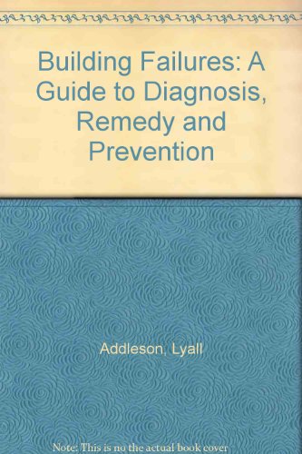 Imagen de archivo de Building Failures : A Guide to Diagnosis, Remedy and Prevention a la venta por Better World Books Ltd