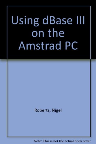9780750602945: Using dBase III on the Amstrad PC