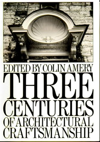 Beispielbild fr Three Centuries of Architectural Craftsmanship zum Verkauf von WeBuyBooks