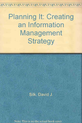 Stock image for Planning IT: Creating an Information Management Strategy for sale by AwesomeBooks