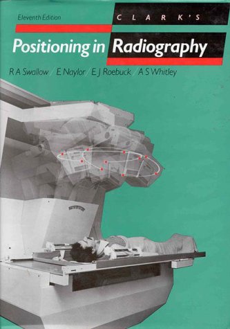 9780750603409: Clark's Positioning in Radiography, 11Ed