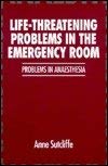 Stock image for Life-Threatening Problems in the Emergency Room (Problems in Anesthesia) for sale by Discover Books