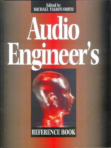 Audio Engineer's Reference Book (9780750603867) by Talbot-Smith, Michael