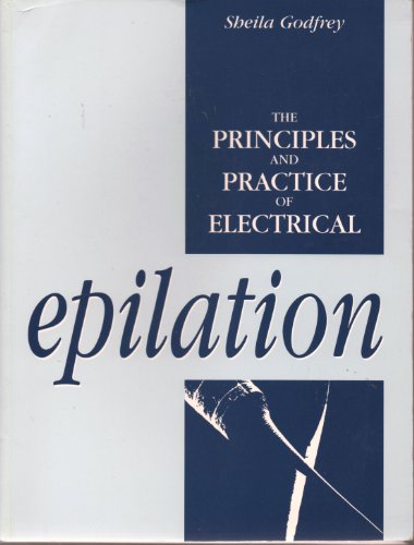 9780750604321: The Principles and Practice of Electrical Epilation
