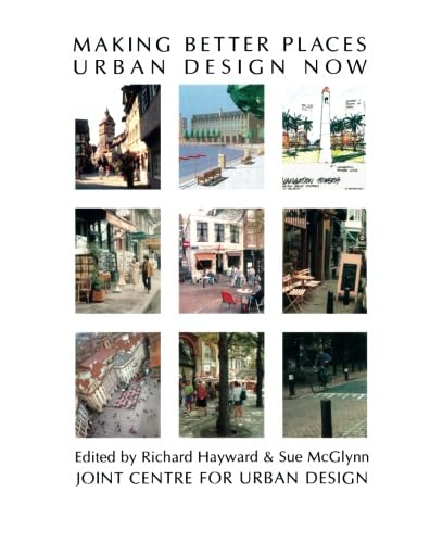 Stock image for Making Better Places: Urban Design Now for sale by WorldofBooks