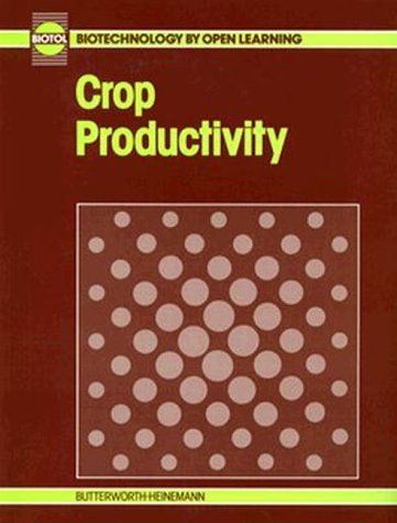 Beispielbild fr Crop Productivity (Biotechnology by Open Learning) zum Verkauf von Phatpocket Limited