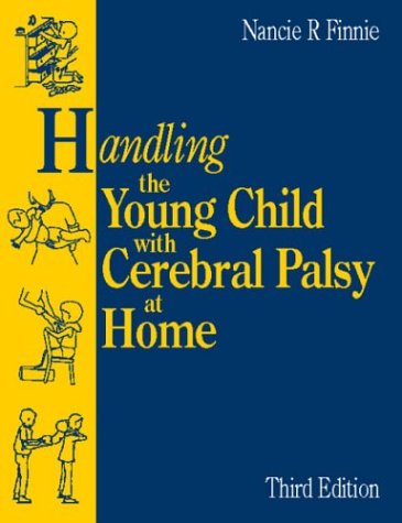 Beispielbild fr Handling the Young Child with Cerebral Palsy at Home zum Verkauf von WorldofBooks