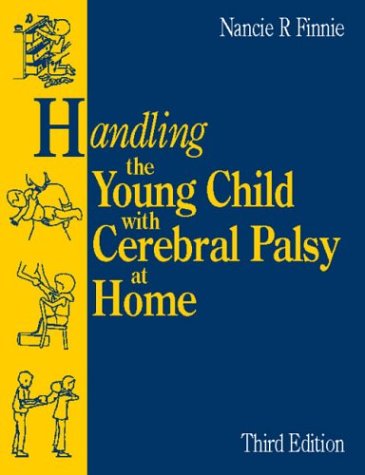 Stock image for Handling the Young Child with Cerebral Palsy at Home for sale by Rod's Books & Relics