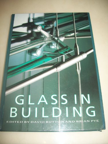 Imagen de archivo de Glass in building: A guide to modern architectural glass performance : Pilkington a la venta por SecondSale