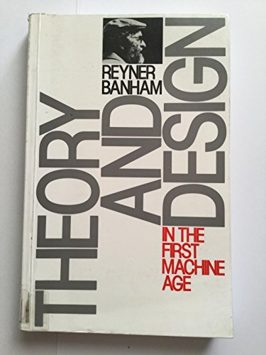 Beispielbild fr Theory and Design in the First Machine Age zum Verkauf von Better World Books Ltd