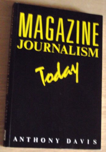 Magazine Journalism Today (9780750607285) by Davis, Anthony