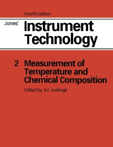 Stock image for Measurement of Temperature and Chemical Composition: Jones' Instrument Technology, Fourth Edition for sale by Phatpocket Limited