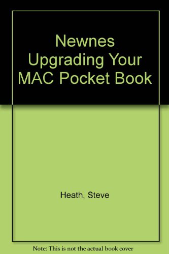 Imagen de archivo de Newnes Upgrading Your Macintosh Pocket Book a la venta por Victoria Bookshop