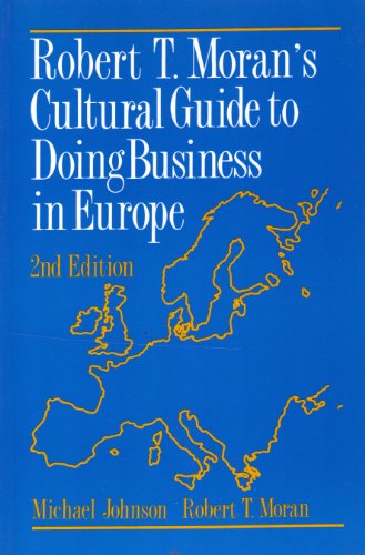 Beispielbild fr Robert T. Moran's Cultural Guide to Doing Business in Europe zum Verkauf von medimops