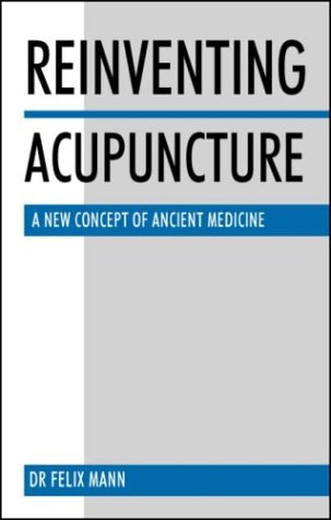 Imagen de archivo de Reinventing Acupuncture : A New Concept of Ancient Medicine a la venta por Better World Books