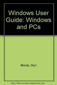 Windows and PCs: A Complete Introduction (9780750609562) by Moody, Glyn