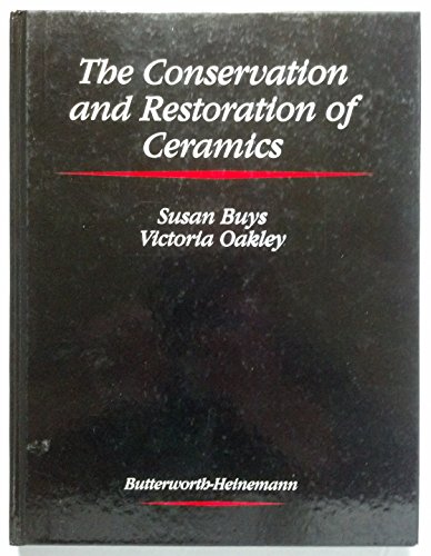 Stock image for The Conservation and Restoration of Ceramics (Butterworth - Heinemann Series in Conservation and Museology) for sale by dsmbooks