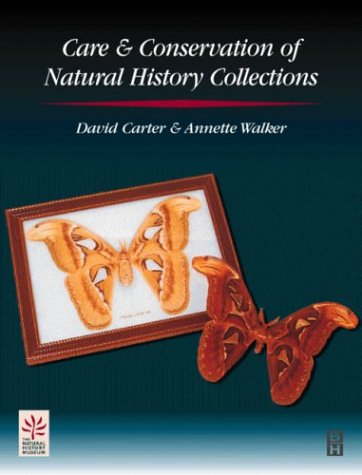 Care and Conservation of Natural History Collections (9780750609616) by Carter, David