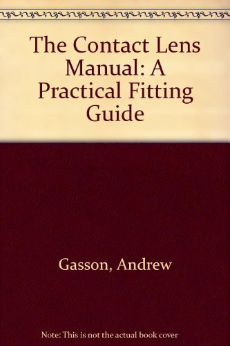 9780750610599: The Contact Lens Manual: A Practical Fitting Guide