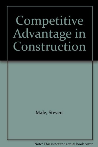 9780750610759: Competitive Advantage in Construction